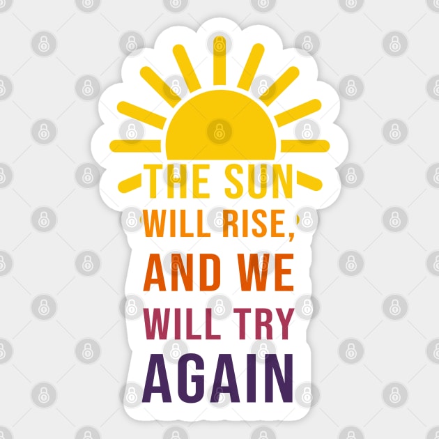 The Sun Will Rise Again Sticker by CloudWalkerDesigns